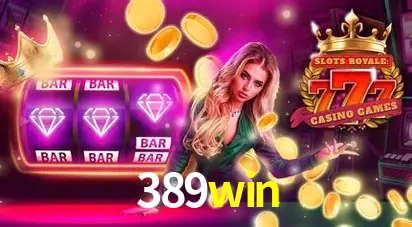 Descubra o Mundo do Cassino Online com 389win